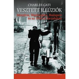Charles Gati: Vesztett illúziók (antikvár)