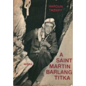 Haroun Tazieff: A Saint Martin Barlang titka (antikvár)