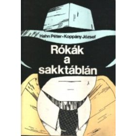  Koppány József – Hahn Péter: Rókák a sakktáblán (antikvár)