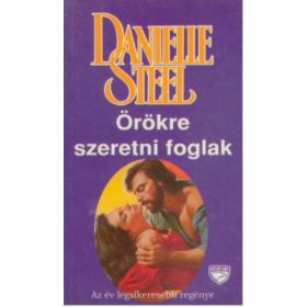 Danielle Steel: Örökre szeretni foglak (antikvár)