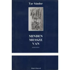 Tar Sándor: Minden messze van (antikvár)