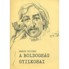 Brády Zoltán: A boldogság gyilkosai (antikvár)