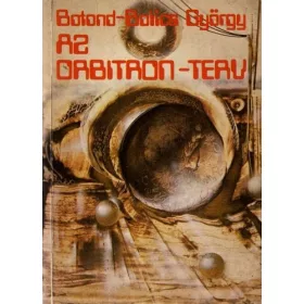 Botond-Bolics György: Az Orbitron-terv (antikvár)
