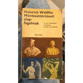   Heinrich Wölfflin: Művészettörténeti alapfogalmak (szépséghibás, antikvár)