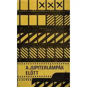   Karcsai Kulcsár István (szerk.): A jupiterlámpák előtt (antikvár)