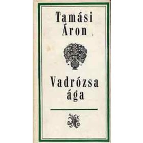 Tamási Áron: Vadrózsa ága (antikvár)