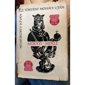 Nemeskürty István: Ez történt Mohács után (antikvár)