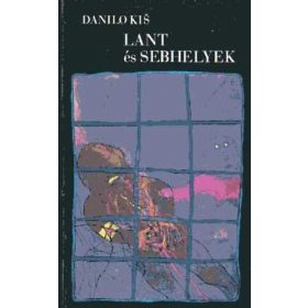 Danilo Kiš: Lant és sebhelyek (antikvár)