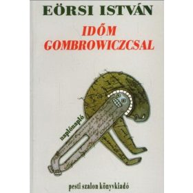 Eörsi István: Időm Gombrowiczcsal (antikvár)