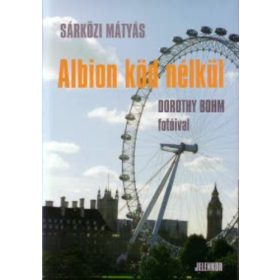 Sárközi Mátyás: Albion köd nélkül (antikvár)