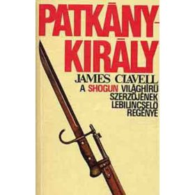 James Clavell: A Patkánykirály (antikvár)