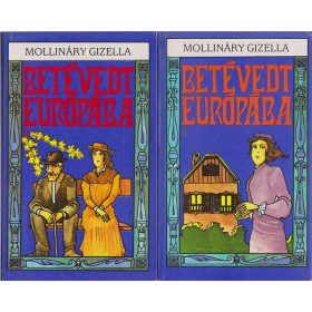 Mollináry Gizella: Betévedt Európába I-II. (antikvár)