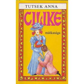 Tutsek Anna: Cilike mátkasága (antikvár)
