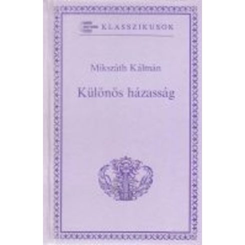 Mikszáth Kálmán Különös ​házasság (antikvár)