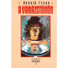   Donald Tyson: A varázstükör – I. Gyakorlati mágia (antikvár)