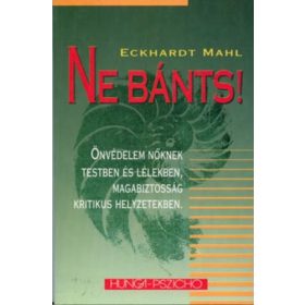 Eckhardt Mahl: Ne ​bánts! (antikvár)