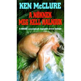Ken McClure A nőknek meg kell halniuk (antikvár)