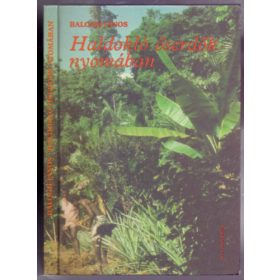   Balogh János: Haldokló őserdők nyomában - A szerző fotóival (antikvár)