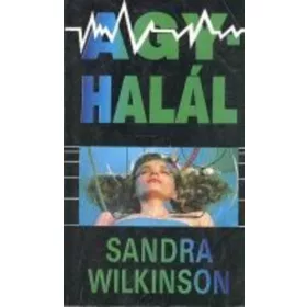 Sandra Wilkinson: Agyhalál (antikvár)