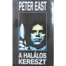 Peter East: A ​halálos kereszt (antikvár)