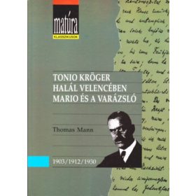   Thomas Mann: Tonio Kröger / Halál Velencében / Mario és a varázsló (antikvár)
