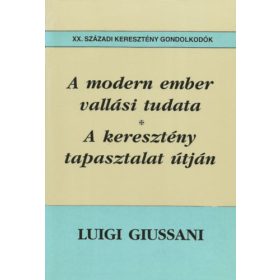   Luigi Giussani: A modern ember vallási tudata / A keresztény tapasztalat útján (antikvár)