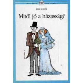 Paul Hauck: Mitől jó a házasság? (antikvár)