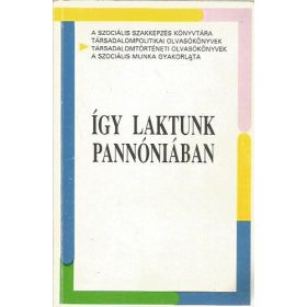   Így laktunk Pannóniában Léderer Pál (összeáll.) (antikvár)