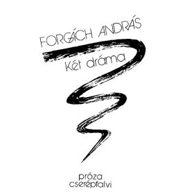 Forgách András: Két dráma (antikvár)