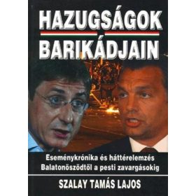 Szalay Tamás Lajos: Hazugságok barikádjain (antikvár)