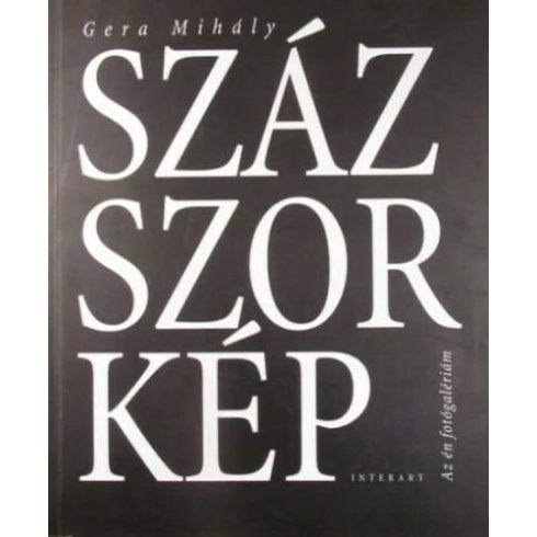 Gera Mihály Válogatása: Százszorkép