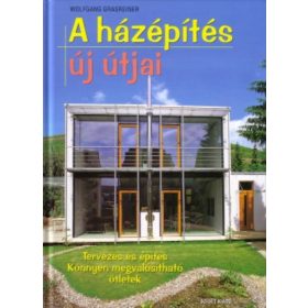   Wolfgang Grasreiner: A ​házépítés új útjai (antikvár)