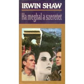 Irwin Shaw: Ha meghal a szeretet