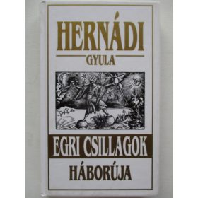 Hernádi Gyula: Egri csillagok háborúja (antikvár)