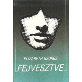 Elizabeth George: Fejvesztve (antikvár)