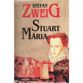 Stefan Zweig: Stuart Mária (antikvár)