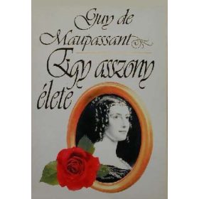 Guy de Maupassant: Egy asszony élete (antikvár)