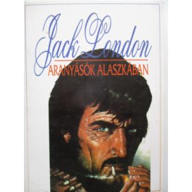 Jack London: Aranyásók Alaszkában (antikvár)