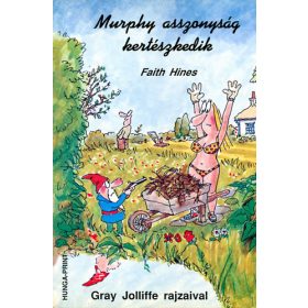 Faith Hines: Murphy ​asszonyság kertészkedik (antikvár)
