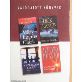   Mary Higgins Clark – Dick Francis – Kitty Ray – Jeffery Deaver: Még találkozunk / Derült égből… / A szerelem kertje / A sátán könnycseppe (antikvár)