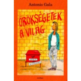   Antonio Gala Örökségetek a világ - Levelek az utódokhoz (antikvár)