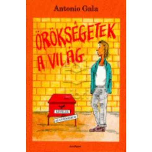 Antonio Gala Örökségetek a világ - Levelek az utódokhoz (antikvár)