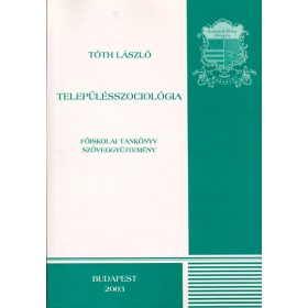   Tóth László: Településszociológia Szöveggyűjtemény / Főiskolai tankönyv (antikvár)