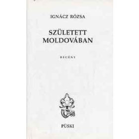Ignácz Rózsa: Született Moldovában (antikvár)