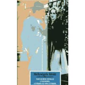   Kiss Bori – Kőrössi P. József (szerk.): Mélységek fölött (antikvár)