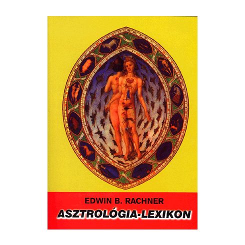 Edwin B. Rachner: ASZTROLÓGIA- LEXIKON