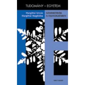   Hargittai István – Hargittai Magdolna: Szimmetriák a felfedezésben (antikvár)