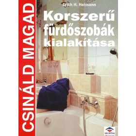   Erich H. Heimann: Korszerű fürdőszobák kialakítása - Csináld magad (antikvár)