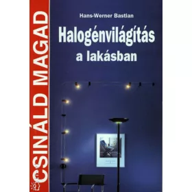   Hans-Werner Bastian: Halogénvilágítás a lakásban (antikvár)