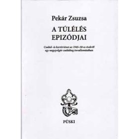 Pekár Zsuzsa: A túlélés epizódjai (antikvár)